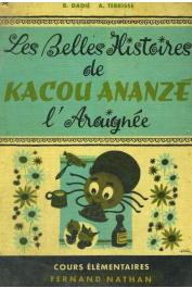  DADIE Bernard, TERRISSE André - Les belles histoires de Kacou Ananzé l'Araignée. Livre de lecture courante . Cours élémentaire des écoles africaines