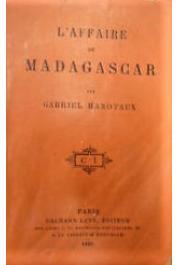  HANOTAUX Gabriel - L'affaire de Madagascar