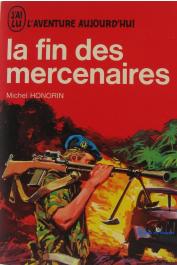  HONORIN Michel - La fin des mercenaires