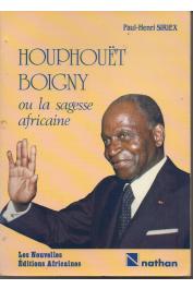  SIRIEX Paul-Henri - Houphouët-Boigny ou, La sagesse africaine