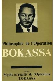  BOKASSA Jean-Bedel,  MAÏDOU Henri (rédacteur) - Philosophie de l'opération Bokassa. Tome 1 : Mythe et réalité de l'opération Bokassa