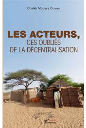  CAMARA Cheikh Moussa - Les Acteurs. Ces oubliés de la décentralisation