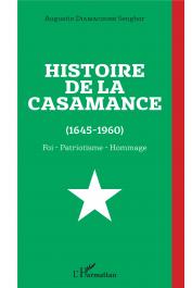  DIAMACOUNE SENGHOR Augustin (Abbé) - Histoire de la Casamance (1645-1960)  Foi - Patriotisme - Hommage