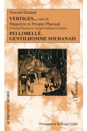  DURAND Oswald, PHARAUD Hippolyte, PHARAUD Prosper, [pseudonymes de DURAND Oswald et GAILLARD-GROLEAS Joseph] - Vertiges, suivi de Pellobellé. Gentilhomme soudanais