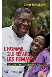  BRAECKMAN Colette - L'homme qui répare les femmes, le combat du Docteur Mukwege