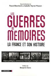 VEYRAT-MASSON Isabelle, BLANCHARD Pascal (sous la direction de) - Les guerres de mémoires. La France et son histoire