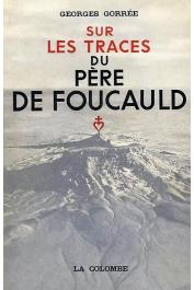  GORREE Georges - Sur les traces de Charles de Foucauld