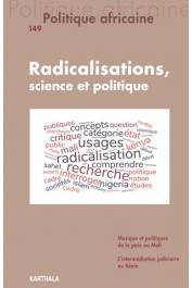  POLITIQUE AFRICAINE n° 149 - Radicalisations, science et politique