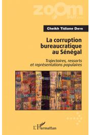  DIEYE Cheikh Tidiane - La corruption bureaucratique au Sénégal. Trajectoires, ressorts et représentations populaires