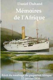  DUHAND Daniel - Mémoires de l'Afrique. Récit du naufrage du paquebot Afrique 12 janvier 1920