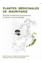  TOUZERY Michel, OULD MOHAMED VALL Abdellahi -Plantes médicinales de Mauritanie. Remèdes traditionnels et guérisseurs du Sahara au fleuve Sénégal 