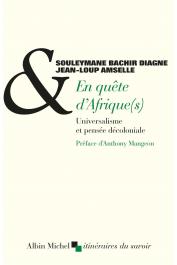  AMSELLE Jean-Loup, DIAGNE Souleymane Bachir -En quête d'Afrique(s): Universalisme et pensée décoloniale 