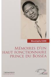  KANE Moustapha - Mémoire d'un haut-fonctionnaire, prince du Bosséa