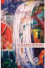  PAASCHE Hans - Lukanga mukara - Voyage d'étude dans les profondeurs de l'Allemagne