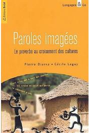  DIARRA Pierre, LEGUY Cécile - Paroles imagées : Le proverbe au croisement des cultures