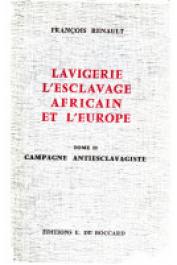  RENAULT François - Lavigerie, l'esclavage africain et l'Europe (1868-1892). Tome 1 : Afrique centrale. Tome II : Campagne anti-esclavagiste