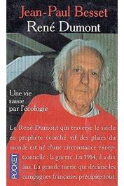  BESSET Jean-Paul - René Dumont: une vie pour l'écologie