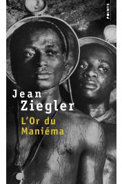  ZIEGLER Jean - L'or du Maniéma