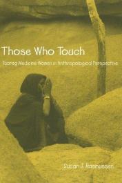  RASMUSSEN Susan J. - Those Who Touch : Tuareg Medicine Women in Anthropological Perspective