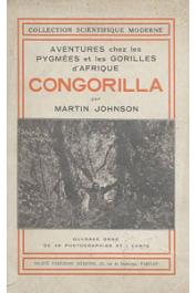  JOHNSON Martin - Congorilla: aventures chez les pygmées et les gorilles d'Afrique