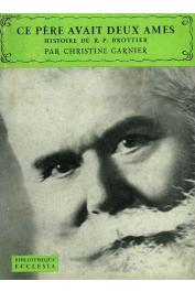  GARNIER Christine - Ce père avait deux âmes. Histoire du R. P.  Daniel Brottier