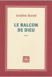  EBODE Eugène - Le balcon de Dieu. Roman