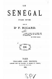  RICARD François-Pierre (Dr.) - Le Sénégal. Etude intime