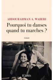  WABERI Abdourahman Ali - Pourquoi tu danses quand tu marches ?