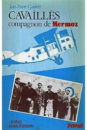 GAUBERT  Jean-Pierre - Cavaillès, compagnon de Mermoz