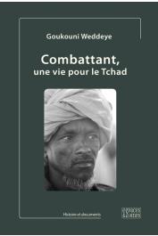 WEDDEYE Goukouni - Combattant. Une vie pour le Tchad