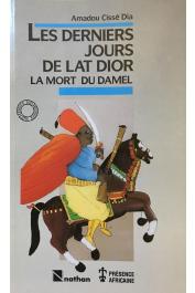 DIA Amadou Cissé - Les derniers jours de Lat Dior, suivi de La mort du Damel (édition 1987)