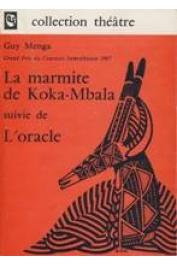 MENGA Guy - La marmite de Koka-Mbala suivi de l'Oracle (édition de 1976)