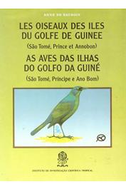  NAUROIS René de -  Les oiseaux des îles du Golfe de Guinée (São Tomé, Prince et Annobon) / As Aves das Ilhas do Golfo da Guiné (São Tomé, Príncipe e Ano Bom)