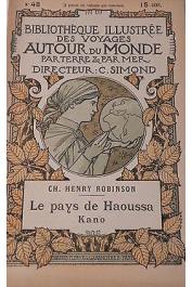  ROBINSON Charles Henry (Rev.) - Le pays de Haoussa, Kano