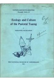  NICOLAISEN Johannes - Ecology and culture of the pastoral Tuareg, with particular reference to the Tuareg of Ahaggar and Ayr.