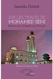  DIAGNE Ismaïla - Sur les traces de Mohamed Sèni, bâtisseur de la Mosquée de la Divinité