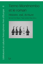  DE MEYER Bernard, DIOP Papa Samba (éditeurs) - Tierno Monénembo et le roman. Histoire, exil, écriture
