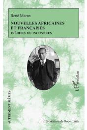  MARAN René, LITTLE Roger (présentation de) -  Nouvelles africaines et françaises inédites ou inconnues