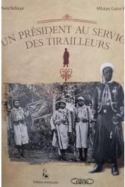  KEBE Mbaye Gana, NDIAYE Awa - Un Président au service des Tirailleurs