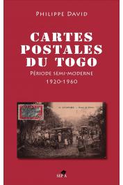  DAVID Philippe - Cartes postales du Togo. Période semi-moderne 1920-1960