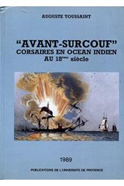 TOUSSAINT Auguste - "Avant Surcouf". Corsaires en Océan Indien au 18ème siècle
