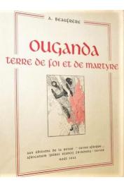  BEAUFRERE Abel - Ouganda. Terre de Foi et de Martyre