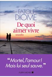  DIOME Fatou - De quoi aimer vivre. Nouvelles