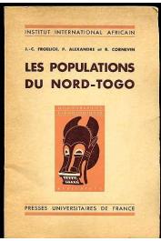  FROELICH Jean-Claude, ALEXANDRE Pierre, CORNEVIN Robert - Les populations du Nord Togo