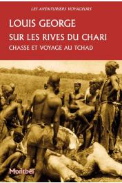  GEORGE Louis - Sur les rives du Chari. Chasses et voyage au Tchad