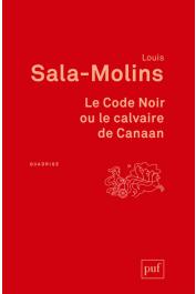  SALA-MOLINS Louis - Le code noir ou le calvaire de Canaan - 6eme édition