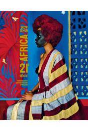  EKOW ESHUN - Africa 21e siècle: Photographie contemporaine africaine