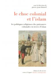  LUIZARD Pierre-Jean (sous la direction de) - Le choc colonial et l'islam. Les politiques religieuses des puissances coloniales en terres d'islam