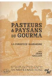  GALLAIS Jean - Pasteurs et paysans du Gourma. La condition sahélienne
