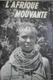  D'IETEREN Gabrielle, VILLERS André - L'Afrique mouvante : une randonnée automobile sensationnelle en Tunisie, Libye, Égypte, Soudan, Érythrée, Kénya, Uganda et Congo belge.